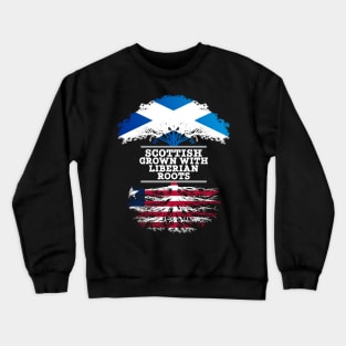 Scottish Grown With Liberian Roots - Gift for Liberian With Roots From Liberia Crewneck Sweatshirt